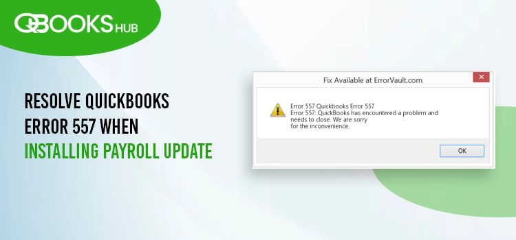 QuickBooks Error 557 When Installing Payroll Update
