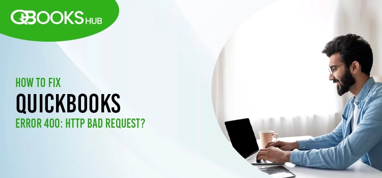 QuickBooks Error 400: HTTP Bad Request