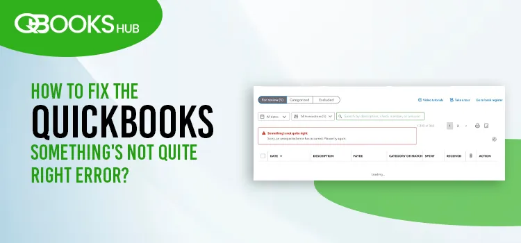 QuickBooks Something's Not Quite Right Error